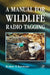 A Manual for Wildlife Radio Tagging by Kenward, Robert E.