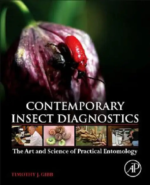 Contemporary Insect Diagnostics: The Art and Science of Practical Entomology by Timothy J. Gibb