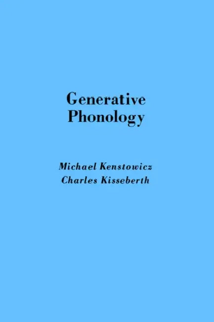 Generative Phonology: Description and Theory by Michael Kenstowicz, Charles Kisseberth