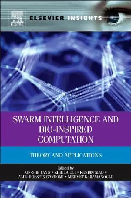 Swarm Intelligence and Bio-Inspired Computation: Theory and Applications by Xin-She Yang