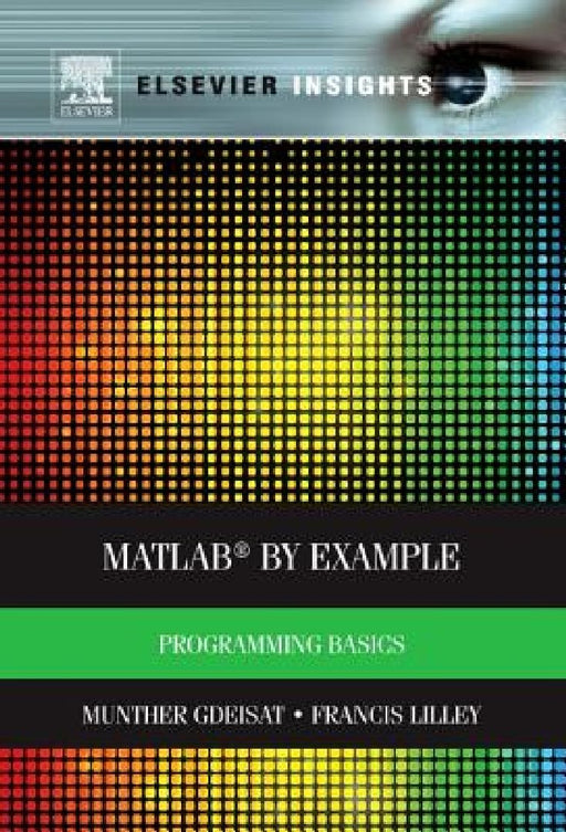 MATLAB® by Example: Programming Basics by Munther Gdeisat