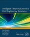 Intelligent Vibration Control In Civil Engineering Structures by Zhao-Dong Xu, Ying-Qing Guo, Jun-Tao Zhu