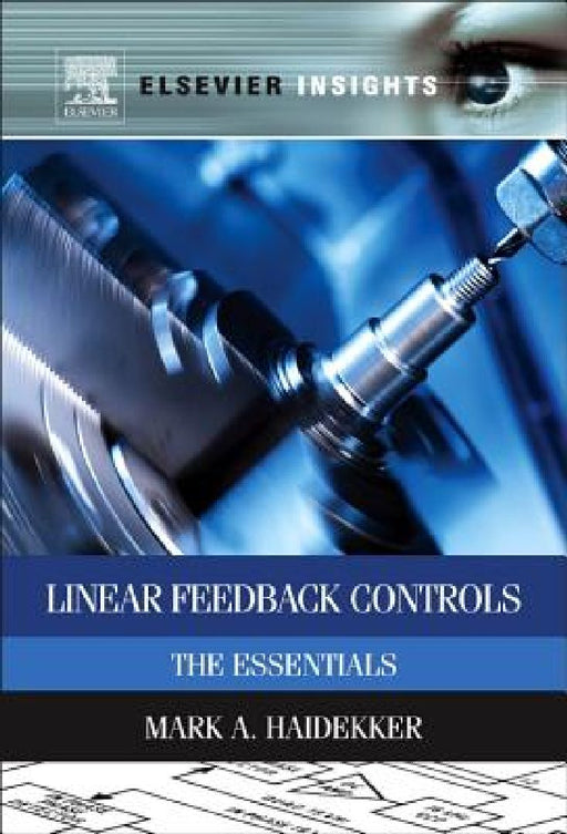 Linear Feedback Controls: The Essentials by Mark A. Haidekker