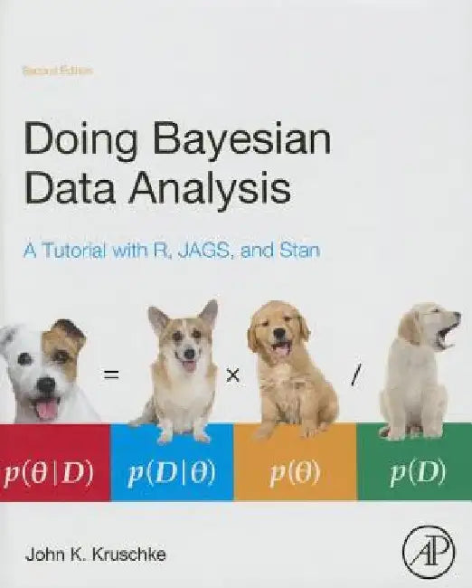 Doing Bayesian Data Analysis: A Tutorial with R, Jags, and Stan by John Kruschke
