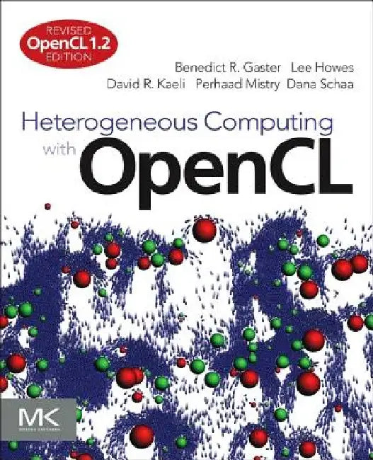 Heterogeneous Computing with OpenCL: Revised OpenCL 1 by Benedict Gaster