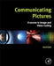 Communicating Pictures: A Course in Image and Video Coding by David Bull