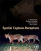 Spatial Capture-Recapture by J. Andrew Royle