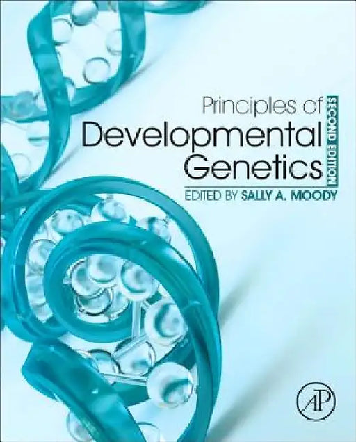 Principles of Developmental Genetics by Sally A. Moody
