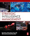 Strategic Intelligence Management: National Security Imperatives and Information and Communications Technologies by Babak Akhgar, Simeon Yates