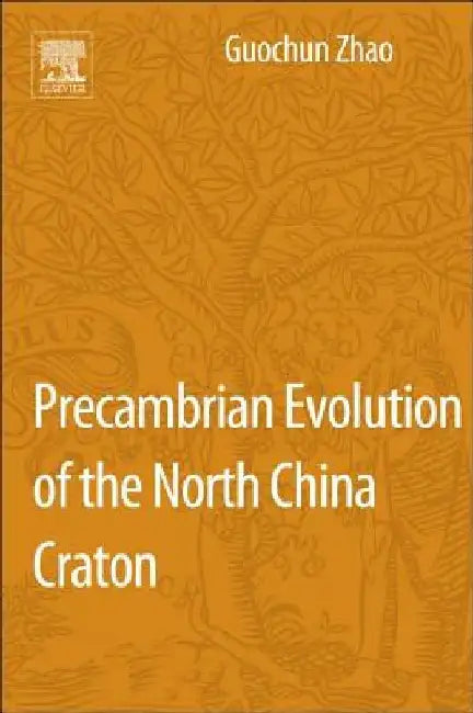 Precambrian Evolution of the North China Craton by Guochun Zhao