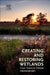 Creating and Restoring Wetlands: From Theory to Practice by Christopher Craft