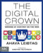 The Digital Crown: Winning at Content on the Web by Ahava Leibtag