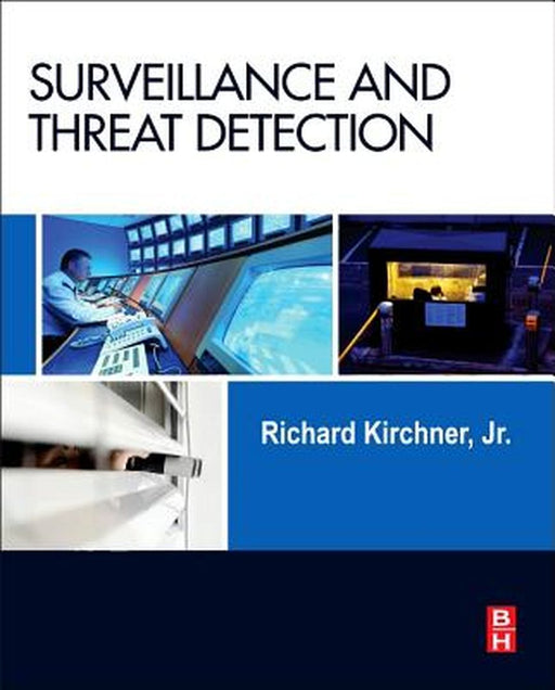 Surveillance And Threat Detection: Prevention versus Mitigation by Richard Kirchner