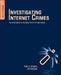 Investigating Internet Crimes: An Introduction to Solving Crimes in Cyberspace by Todd G. Shipley