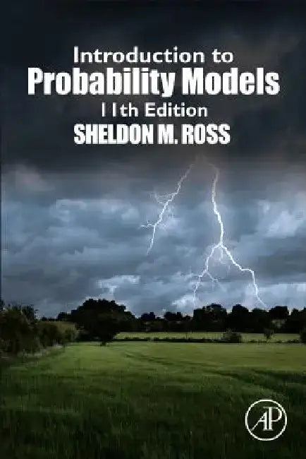 Introduction to Probability Models by Sheldon M. Ross