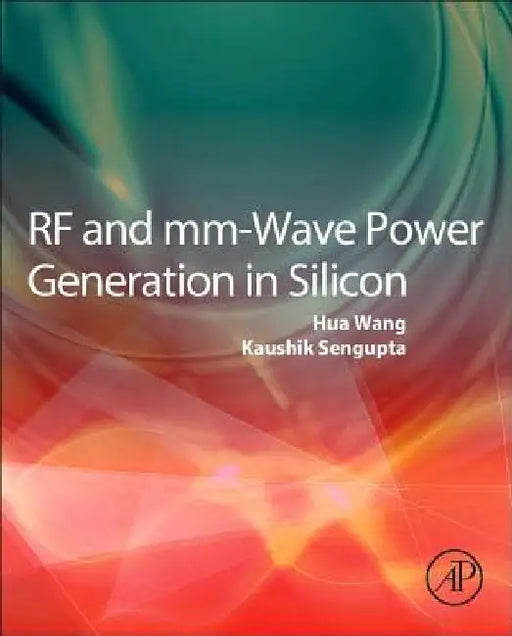 RF and mm-Wave Power Generation in Silicon by Hua Wang