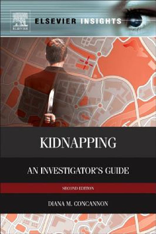 Kidnapping: An Investigator’s Guide by Diana M. Concannon