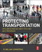 Protecting Transportation: Implementing Security Policies and Programs by R. William Johnstone