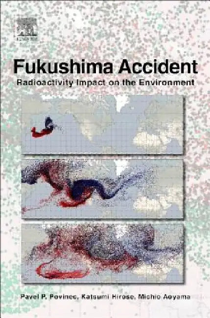 Fukushima Accident: Radioactivity Impact on the Environment by Pavel P. Povinec