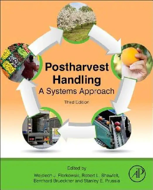 Postharvest Handling: A Systems Approach by Wojciech J. Florkowski