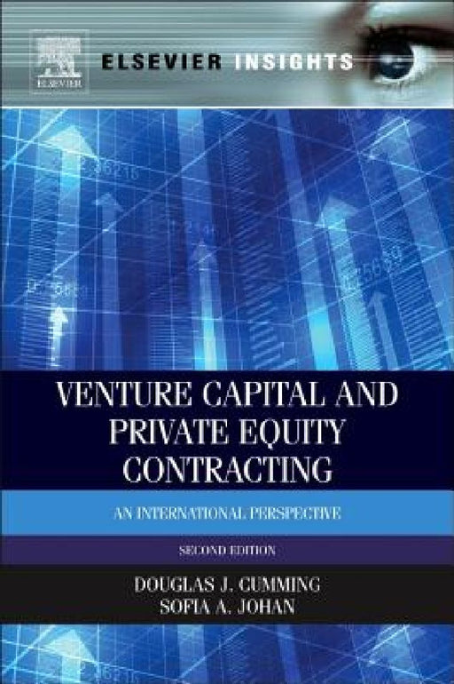 Venture Capital and Private Equity Contracting: An International Perspective by Douglas J. Cumming