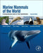 Marine Mammals Of The World: A Comprehensive Guide to Their Identification by Thomas Jefferson