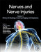 Nerves and Nerve Injuries: Vol 1: History, Embryology, Anatomy, Imaging, and Diagnostics by R. Shane Tubbs