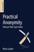 Practical Anonymity: Hiding in Plain Sight Online by Peter Loshin