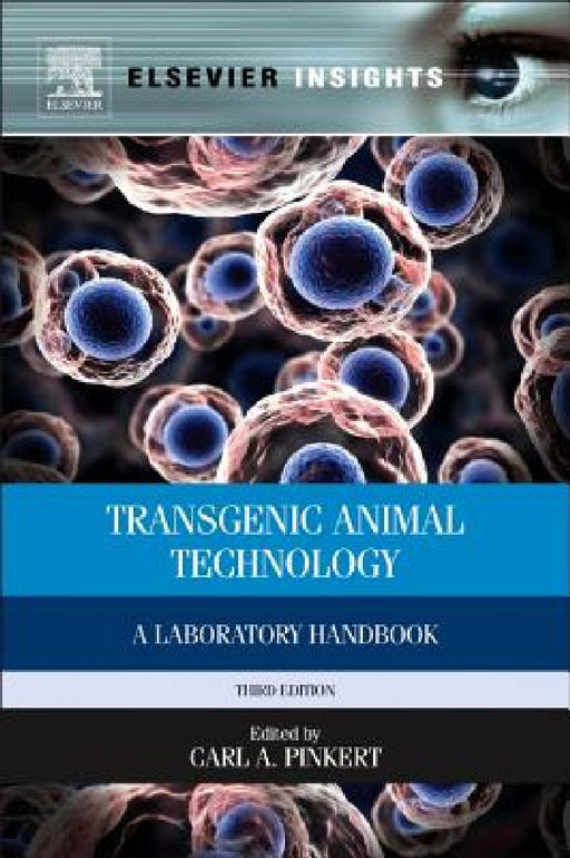 Transgenic Animal Technology: A Laboratory Handbook by Carl A. Pinkert