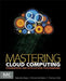 Mastering Cloud Computing: Foundations and Applications Programming by Rajkumar Buyya