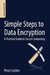 Simple Steps to Data Encryption: A Practical Guide to Secure Computing by Peter Loshin