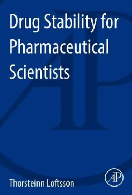 Drug Stability for Pharmaceutical Scientists by Thorsteinn Loftsson