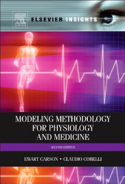 Modelling Methodology for Physiology and Medicine by Ewart Carson