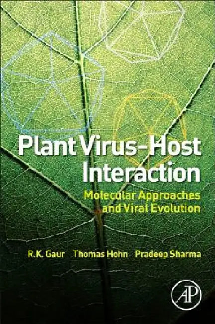 Plant Virus-Host Interaction: Molecular Approaches and Viral Evolution by R. K. Gaur