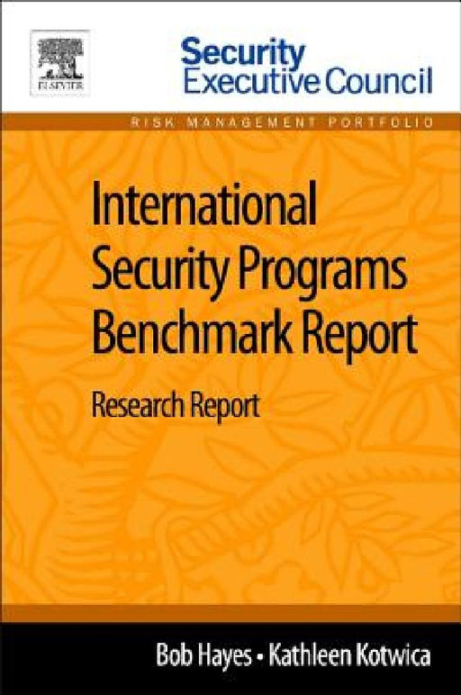 International Security Programs Benchmark Report: Research Report by Bob Hayes