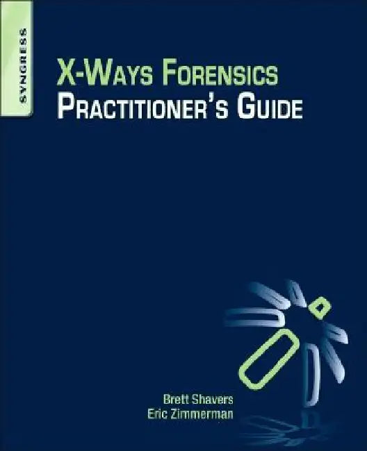 X-Ways Forensics Practitioner’s Guide by Brett Shavers