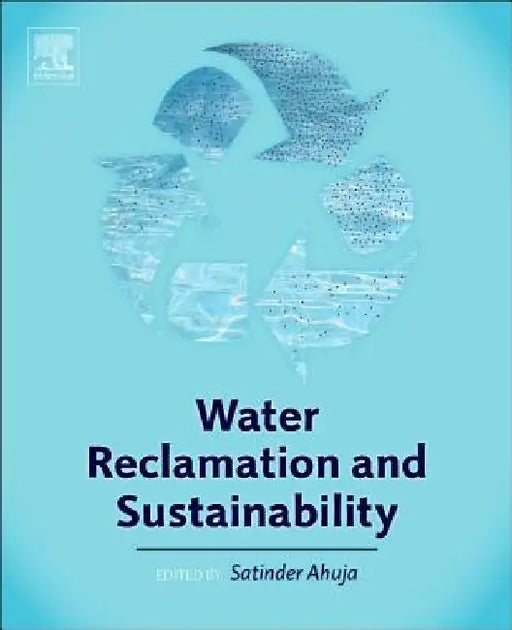 Water Reclamation and Sustainability by Satinder Ahuja