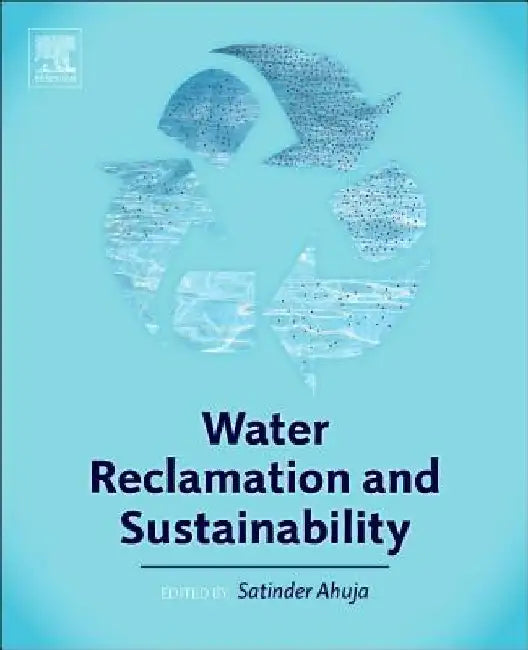 Water Reclamation and Sustainability by Satinder Ahuja