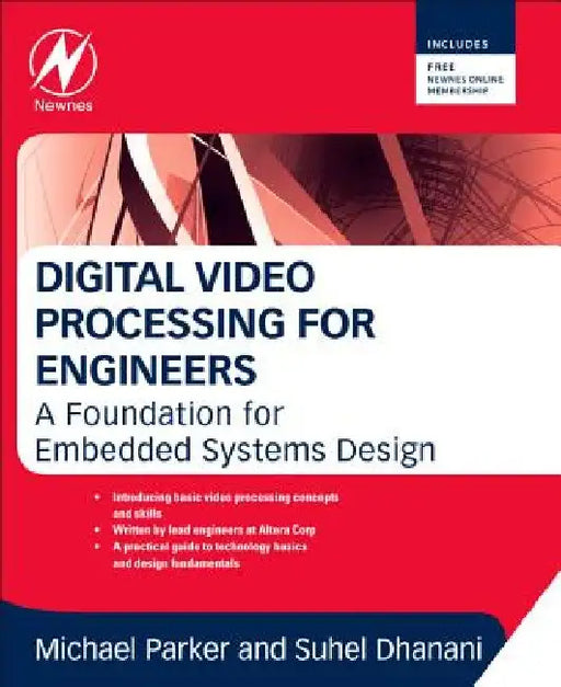 Digital Video Processing for Engineers: A Foundation for Embedded Systems Design by Suhel Dhanani