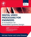 Digital Video Processing for Engineers: A Foundation for Embedded Systems Design by Suhel Dhanani