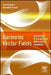 Harmonic Vector Fields: Variational Principles and Differential Geometry by Sorin Dragomir