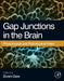 Gap Junctions in the Brain: Physiological and Pathological Roles by Ekrem Dere
