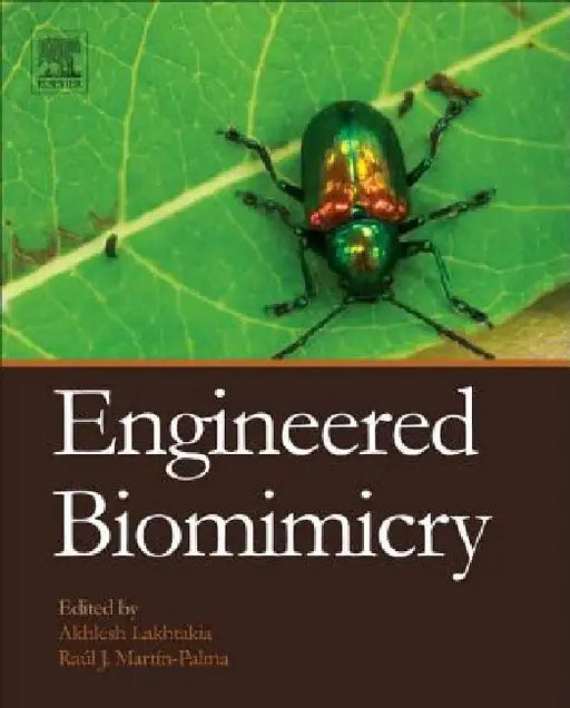Engineered Biomimicry by Akhlesh Lakhtakia