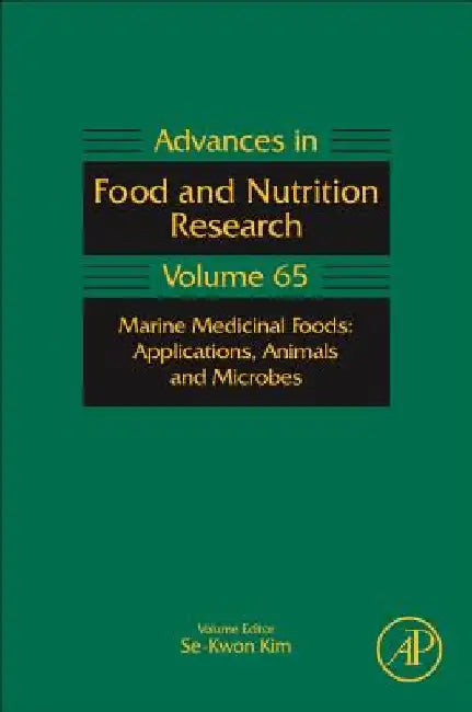 Marine Medicinal Foods: Implications and Applications: Animals and Microbes by Se-Kwon Kim