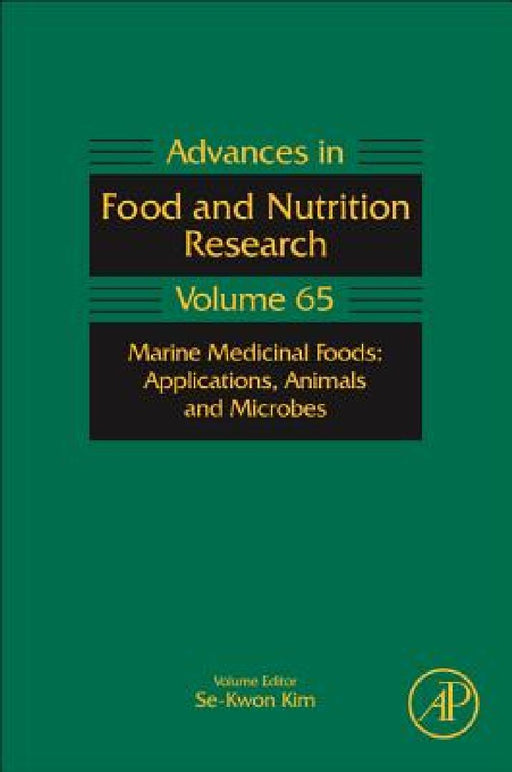 Marine Medicinal Foods: Implications and Applications: Animals and Microbes by Se-Kwon Kim