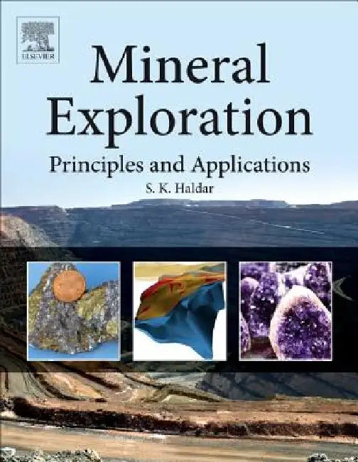 Mineral Exploration: Principles and Applications by Swapan Kumar Haldar