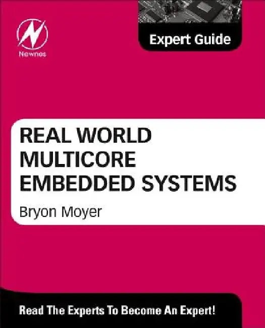 Real World Multicore Embedded Systems by Bryon Moyer