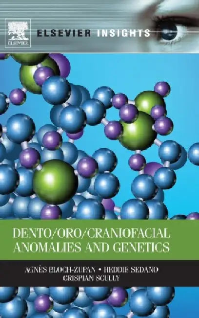 Dento/Oro/Craniofacial Anomalies and Genetics by Agnes Bloch-Zupan