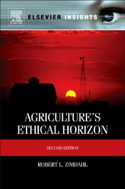 Agriculture's Ethical Horizon by Robert L. Zimdahl