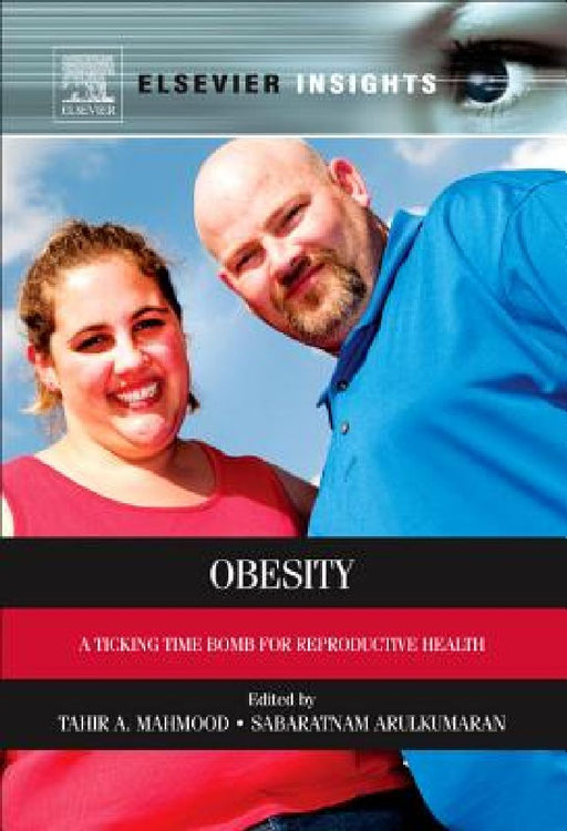 Obesity: A Ticking Time Bomb for Reproductive Health by Tahir A. Mahmood